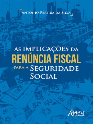 cover image of As Implicações da Renúncia Fiscal para a Seguridade Social